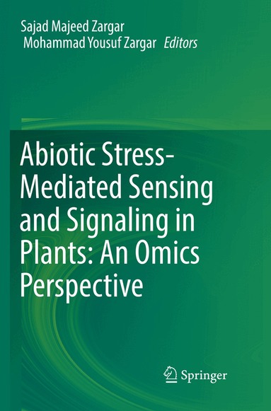 Sajad Majeed Zargar, Mohammad Yousuf Zargar - Abiotic Stress-Mediated Sensing and Signaling in Plants: An Omics Perspective, Häftad