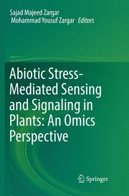 Abiotic Stress-Mediated Sensing and Signaling in Plants: An Omics Perspective 1