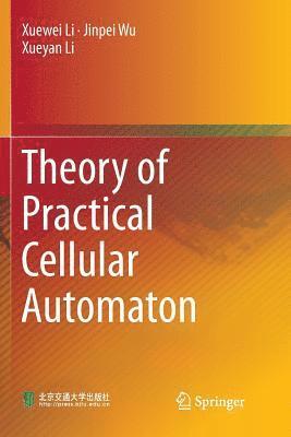 Theory of Practical Cellular Automaton 1