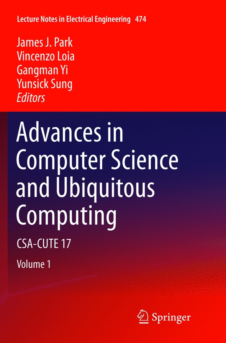James J. Park, Vincenzo Loia, Gangman Yi, Yunsick Sung - Advances in Computer Science and Ubiquitous Computing, Häftad