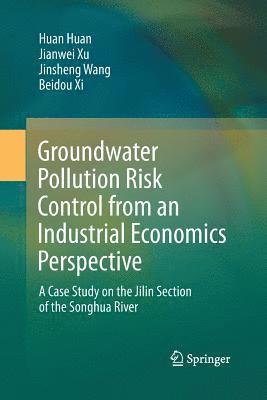 Huan Huan, Jianwei Xu, Jinsheng Wang, Beidou Xi - Groundwater Pollution Risk Control from an Industrial Economics Perspective, Häftad