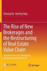 bokomslag The Rise of New Brokerages and the Restructuring of Real Estate Value Chain