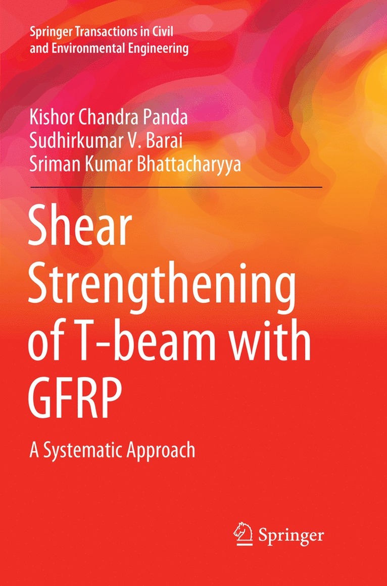Kishor Chandra Panda, Sudhirkumar V. Barai, Sriman Kumar Bhattacharyya - Shear Strengthening of T-beam with GFRP, Häftad