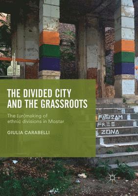 Giulia Carabelli - Divided City and the Grassroots, Häftad