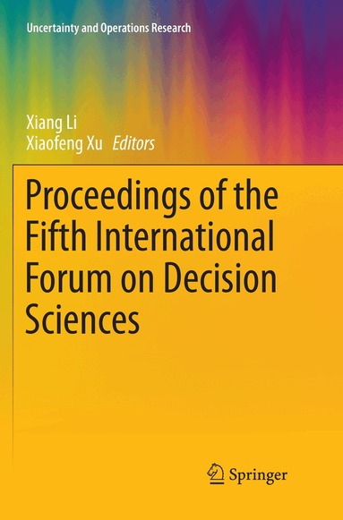 Xiang Li, Xiaofeng Xu - Proceedings of the Fifth International Forum on Decision Sciences, Häftad
