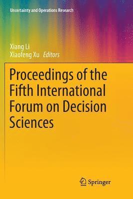 Xiang Li, Xiaofeng Xu - Proceedings of the Fifth International Forum on Decision Sciences, Häftad