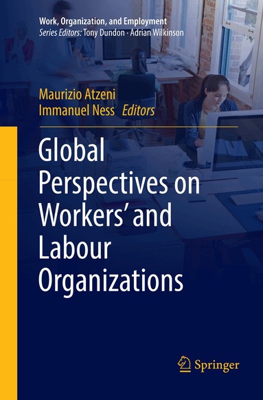 Maurizio Atzeni, Immanuel Ness - Global Perspectives on Workers' and Labour Organizations, Häftad