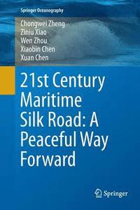 bokomslag 21st Century Maritime Silk Road: A Peaceful Way Forward