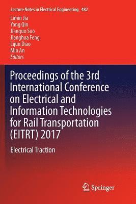 bokomslag Proceedings of the 3rd International Conference on Electrical and Information Technologies for Rail Transportation (EITRT) 2017