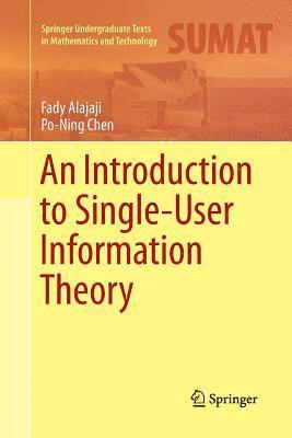 An Introduction to Single-User Information Theory 1