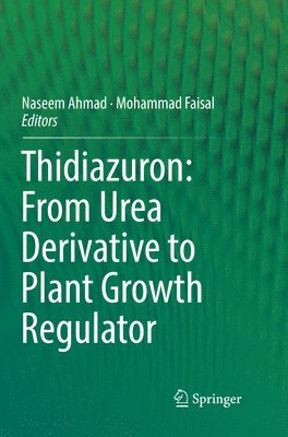Thidiazuron: From Urea Derivative to Plant Growth Regulator 1