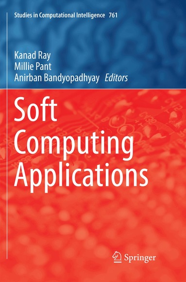 Kanad Ray, Millie Pant, Anirban Bandyopadhyay - Soft Computing Applications, Häftad