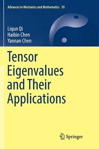 bokomslag Tensor Eigenvalues and Their Applications