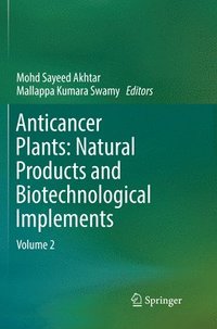 bokomslag Anticancer Plants: Natural Products and Biotechnological Implements