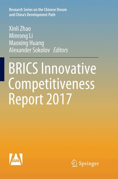 Xinli Zhao, Minrong Li, Maoxing Huang, Alexander Sokolov - BRICS Innovative Competitiveness Report 2017, Häftad