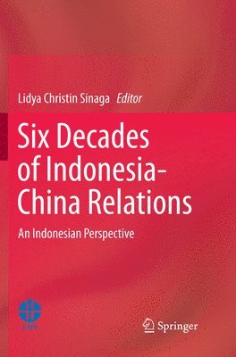 bokomslag Six Decades of Indonesia-China Relations