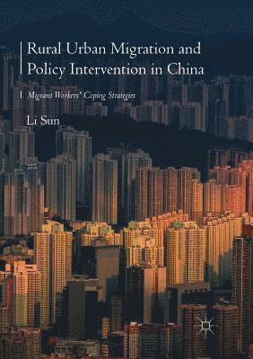 Rural Urban Migration and Policy Intervention in China 1