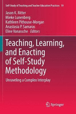Teaching, Learning, and Enacting of Self-Study Methodology 1