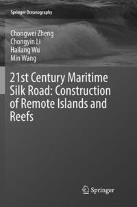 bokomslag 21st Century Maritime Silk Road: Construction of Remote Islands and Reefs