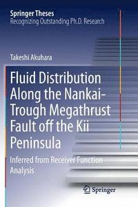 bokomslag Fluid Distribution Along the Nankai-Trough Megathrust Fault off the Kii Peninsula