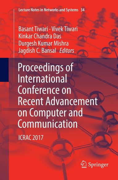 Basant Tiwari, Vivek Tiwari, Kinkar Chandra Das, Durgesh Kumar Mishra, Jagdish C. Bansal - Proceedings of International Conference on Recent Advancement on Computer and Communication, Häftad