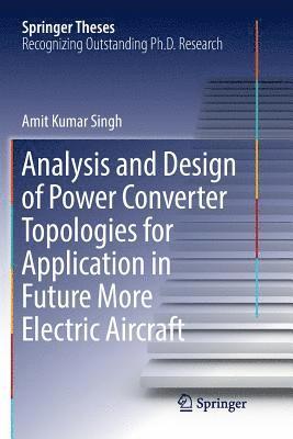 Analysis and Design of Power Converter Topologies for Application in Future More Electric Aircraft 1