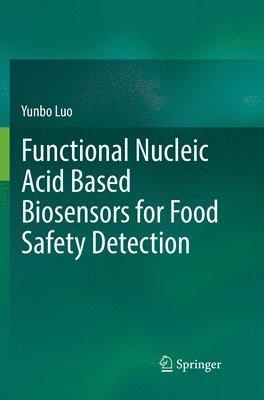 Functional Nucleic Acid Based Biosensors for Food Safety Detection 1