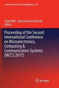 bokomslag Proceeding of the Second International Conference on Microelectronics, Computing & Communication Systems (MCCS 2017)