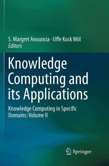 S. Margret Anouncia, Uffe Kock Wiil - Knowledge Computing and its Applications, Häftad