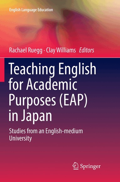 Rachael Ruegg, Clay Williams - Teaching English for Academic Purposes (EAP) in Japan, Häftad