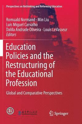 bokomslag Education Policies and the Restructuring of the Educational Profession