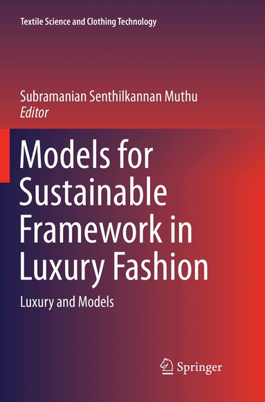 Subramanian Senthilkannan Muthu - Models for Sustainable Framework in Luxury Fashion, Häftad