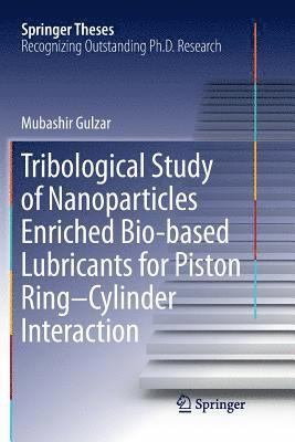 Tribological Study of Nanoparticles Enriched Bio-based Lubricants for Piston RingCylinder Interaction 1