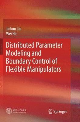 Distributed Parameter Modeling and Boundary Control of Flexible Manipulators 1