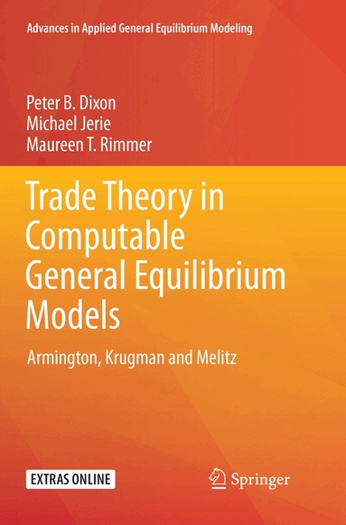 Peter B. Dixon, Michael Jerie, Maureen T. Rimmer - Trade Theory in Computable General Equilibrium Models, Häftad