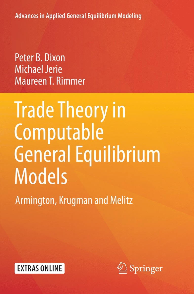 Peter B. Dixon, Michael Jerie, Maureen T. Rimmer - Trade Theory in Computable General Equilibrium Models, Häftad
