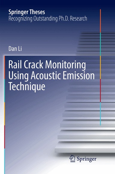 Dan Li - Rail Crack Monitoring Using Acoustic Emission Technique, Häftad