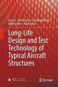 bokomslag Long-Life Design and Test Technology of Typical Aircraft Structures