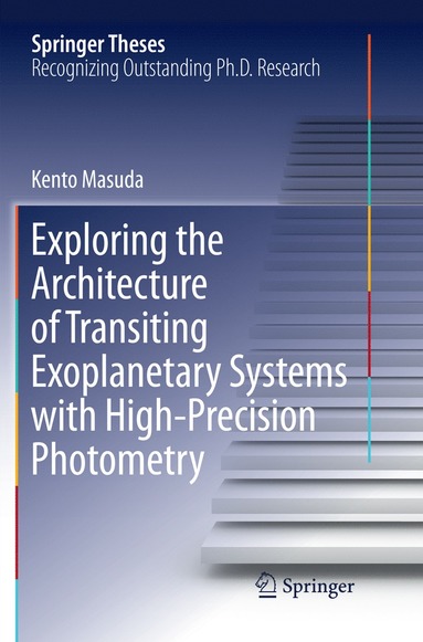 bokomslag Exploring the Architecture of Transiting Exoplanetary Systems with High-Precision Photometry