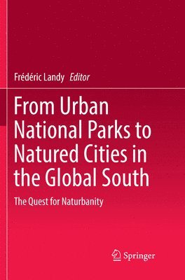 bokomslag From Urban National Parks to Natured Cities in the Global South