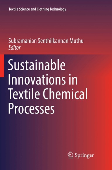 Subramanian Senthilkannan Muthu - Sustainable Innovations in Textile Chemical Processes, Häftad