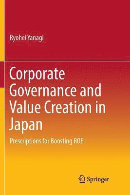 Corporate Governance and Value Creation in Japan 1