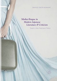bokomslag Mother-Tongue in Modern Japanese Literature and Criticism