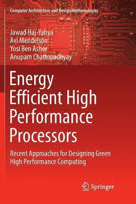 Energy Efficient High Performance Processors 1