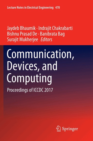 Jaydeb Bhaumik, Indrajit Chakrabarti, Bishnu Prasad De, Banibrata Bag, Surajit Mukherjee - Communication, Devices, and Computing, Häftad