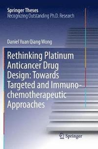 bokomslag Rethinking Platinum Anticancer Drug Design: Towards Targeted and Immuno-chemotherapeutic Approaches