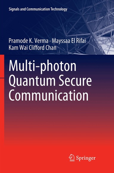 Pramode K. Verma, Mayssaa El Rifai, Kam Wai Clifford Chan - Multi-photon Quantum Secure Communication, Häftad
