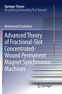 bokomslag Advanced Theory of Fractional-Slot Concentrated-Wound Permanent Magnet Synchronous Machines