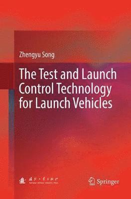 The Test and Launch Control Technology for Launch Vehicles 1