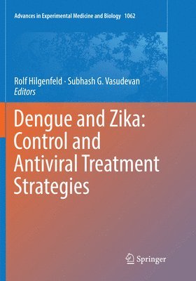 Rolf Hilgenfeld, Subhash G. Vasudevan - Dengue and Zika: Control and Antiviral Treatment Strategies, Häftad